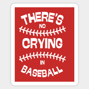 There's No Crying in Baseball Sticker